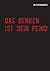 Das Denken ist dein Feind (German Edition)