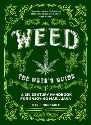 Weed: The User's Guide: A 21st Century Handbook for Enjoying Marijuana (Hardcover)
