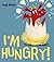 I'm Hungry!