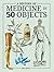 A History of Medicine in 50...