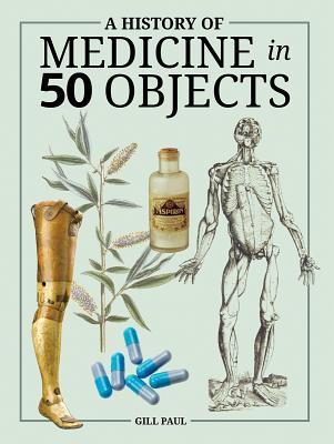 A History of Medicine in 50 Objects (Fifty)