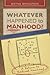 Whatever Happened to Manhood by Wayne Braudrick