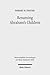 Renaming Abraham's Children: Election, Ethnicity, and the Interpretation of Scripture in Romans 9 (Wissenschaftliche Untersuchungen Zum Neuen Testament 2.Reihe)