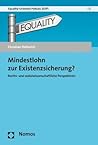 Mindestlohn Zur Existenzsicherung?: Rechts- Und Sozialwissenschaftliche Perspektiven (Equality-oriented Policies) (German Edition)