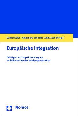 Europäische Integration: Beiträge zur Europaforschung aus multidimensionaler Analyseperspektive (German Edition)