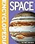 Mini Encyclodedia - Space: A Fantastic Resource for School Projects and Homework at Late-elementary and Middle School Levels