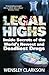 Legal Highs: Inside Secrets of the World's Newest and Deadliest Drugs