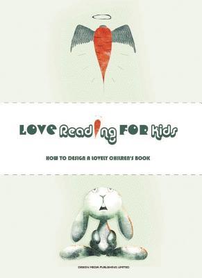 Love Reading for Kids How to Design a Lovely Children Book