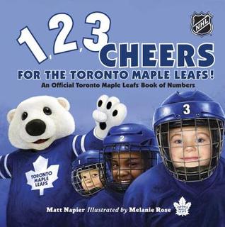 1, 2, 3 Cheers for the Toronto Maple Leafs!: An Official Toronto Maple Leafs Book of Numbers