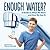 Enough Water?: A Guide to What We Have and How We Use It