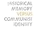 Historical Memory Versus Communist Identity
