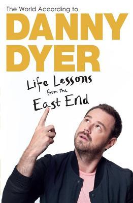 The World According to Danny Dyer: Life Lessons from the East End (Not A Series)