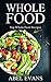 Whole: The Top 200 Whole Food Diet Recipes© (30 Day Weight Loss Challenge CookBook)