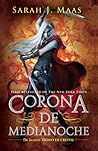 Corona de medianoche by Sarah J. Maas