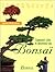 Comment créer et entretenir vos bonsaï by Isabelle Samson