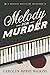 Melody for Murder: A Bertie Bigelow Mystery