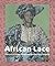 African Lace: A history of trade, creativity and fashion in Nigeria