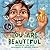 You Are Beautiful by Todd Snow