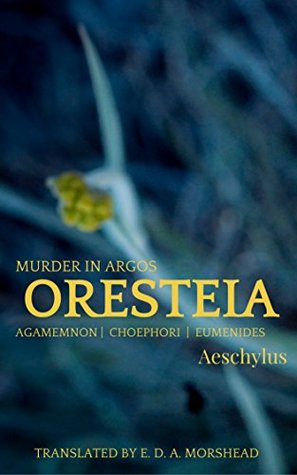 Oresteia: Agamemnon | Choephori | Eumenides