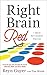 Right Brain Red: 7 Ideas fo...