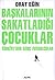 Başkalarının Sakatladığı Çocuklar by Oray Eğin