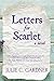 Letters for Scarlet by Julie C. Gardner