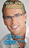 It's All Geek to Me by Vicki Lewis Thompson