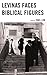 Levinas Faces Biblical Figures