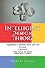 Intelligent Design Theory: Squeezing Common Sense out of Science, Creation, the Flood of Noah and Jesus Christ