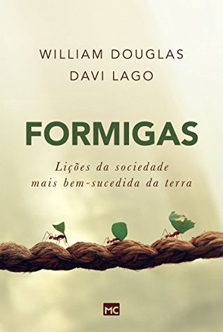 Formigas: Lições da sociedade mais bem-sucedida da terra (Portuguese Edition)