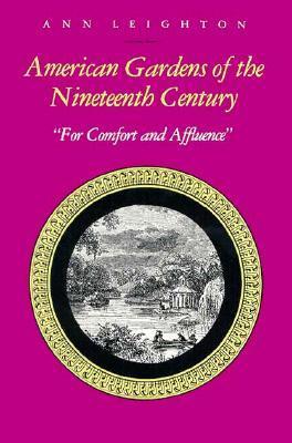 American Gardens of the Nineteenth Century: "For Comfort and Affluence" (Hardcover)
