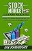 Stock Market: A Quick Money Making Method: A Guide To Learning And Maximizing Your Stock Portfolio For Maximum Profit (Quick Money, Fast Money, Money, Easy Money, Profit, Easy Profit)