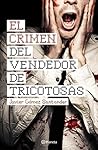 El crimen del vendedor de tricotosas (Autores Españoles e Ibe... by Javier Gómez Santander