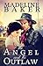 The Angel and the Outlaw by Madeline Baker