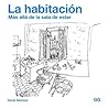 La habitación: Más allá de la sala de estar (Spanish Edition)