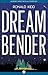 Dreambender