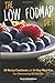 The Low FODMAP Diet: 30-Rec...