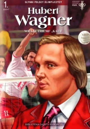 Słynni Polscy Olimpijczycy 1: Hubert Wagner - Wielki triumf "Kata" (Paperback)