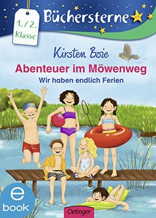 Wir haben endlich Ferien (Abenteuer im Möwenweg, #3)