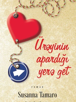 Ürəyinin apardığı yerə get