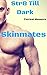 Str8 Till Dark: Skinmates