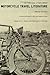 An Anthology of Early British Motorcycle Travel Literature by Tim  Fransen