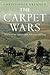 The Carpet Wars by Christopher Kremmer