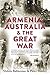 Armenia, Australia & the Great War by Vicken Babkenian