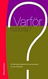 Varför historia? : En ämnesintroduktion för nya studenter