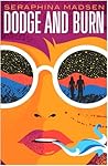 Dodge and Burn by Seraphina Madsen