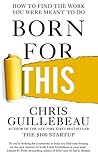 Book cover for Born For This: How to Find the Work You Were Meant to Do