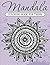 Mandala Coloring Book For Teens by Speedy Publishing LLC