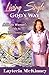 Living Single God's Way: A Single's Woman's Guide to Wholeness