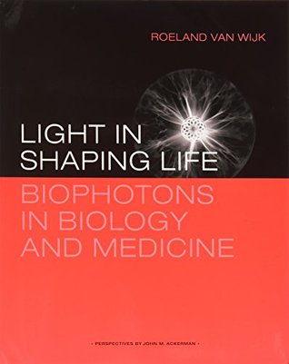 Light in shaping life: Biophotons in biology and medicine (Paperback)